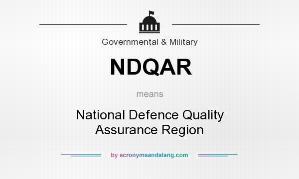 What does NDQAR mean? It stands for National Defence Quality Assurance Region