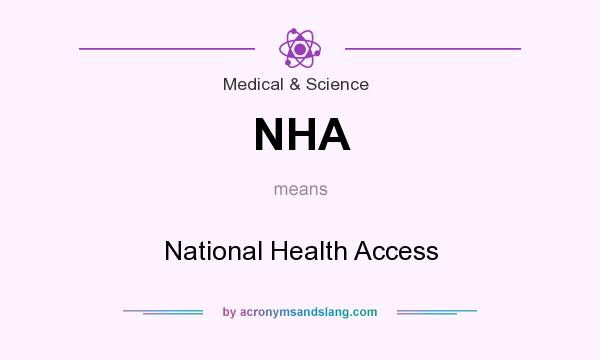 What does NHA mean? It stands for National Health Access
