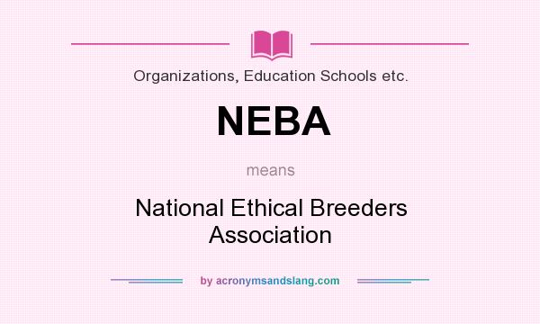 What does NEBA mean? It stands for National Ethical Breeders Association