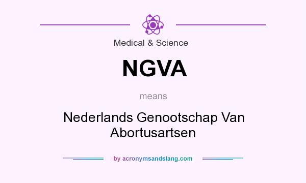 What does NGVA mean? It stands for Nederlands Genootschap Van Abortusartsen