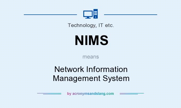 What does NIMS mean? It stands for Network Information Management System