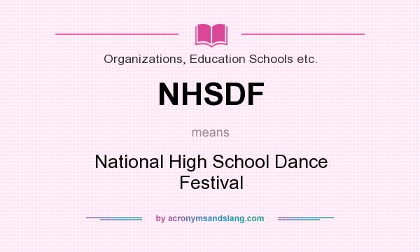 What does NHSDF mean? It stands for National High School Dance Festival