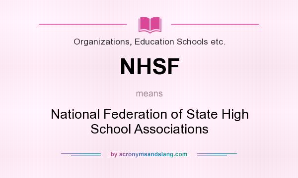 What does NHSF mean? It stands for National Federation of State High School Associations