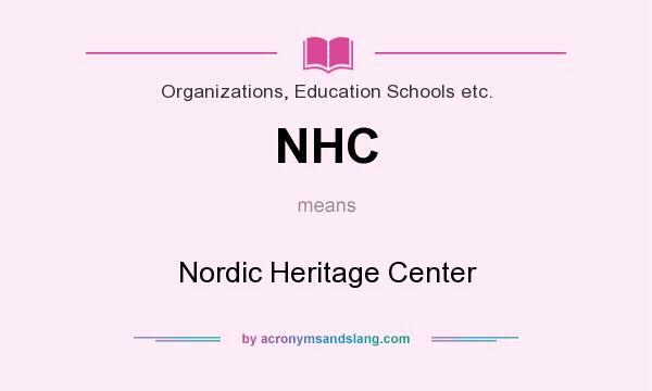 What does NHC mean? It stands for Nordic Heritage Center