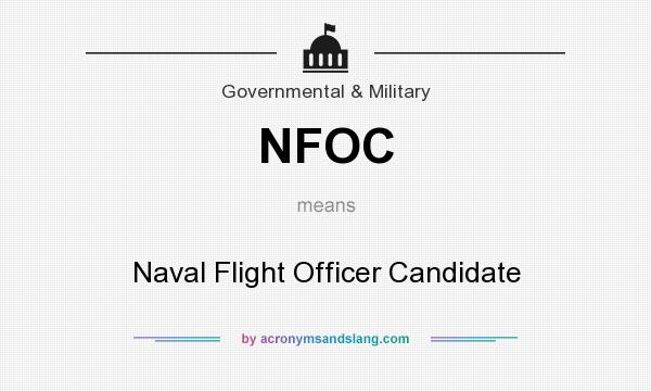 What does NFOC mean? It stands for Naval Flight Officer Candidate