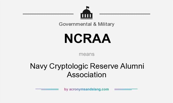 What does NCRAA mean? It stands for Navy Cryptologic Reserve Alumni Association