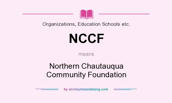 What does NCCF mean? It stands for Northern Chautauqua Community Foundation