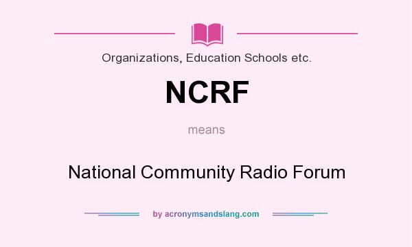 What does NCRF mean? It stands for National Community Radio Forum