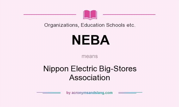 What does NEBA mean? It stands for Nippon Electric Big-Stores Association