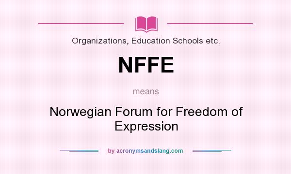 What does NFFE mean? It stands for Norwegian Forum for Freedom of Expression