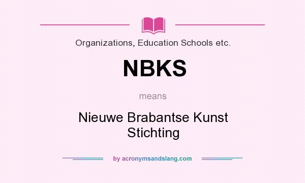 What does NBKS mean? It stands for Nieuwe Brabantse Kunst Stichting