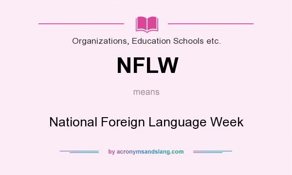 What does NFLW mean? It stands for National Foreign Language Week