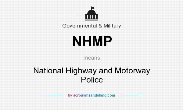What does NHMP mean? It stands for National Highway and Motorway Police