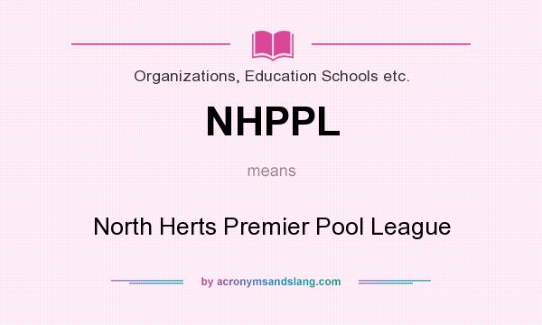 What does NHPPL mean? It stands for North Herts Premier Pool League