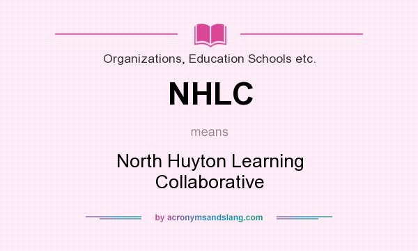 What does NHLC mean? It stands for North Huyton Learning Collaborative