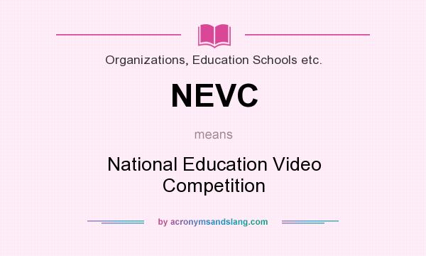 What does NEVC mean? It stands for National Education Video Competition
