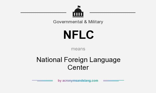 What does NFLC mean? It stands for National Foreign Language Center