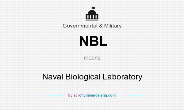 What does NBL mean? It stands for Naval Biological Laboratory