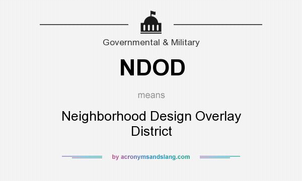 What does NDOD mean? It stands for Neighborhood Design Overlay District