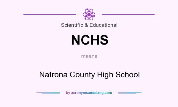 What does NCHS mean? It stands for Natrona County High School