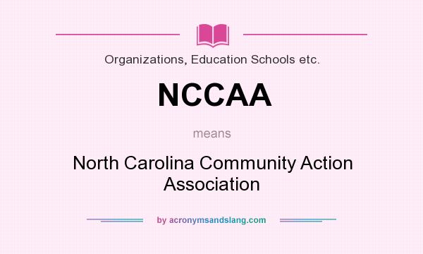 What does NCCAA mean? It stands for North Carolina Community Action Association