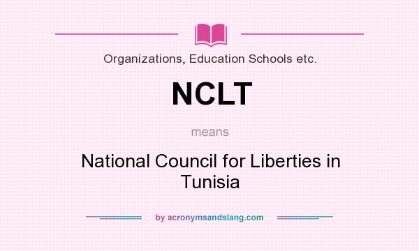 What does NCLT mean? It stands for National Council for Liberties in Tunisia