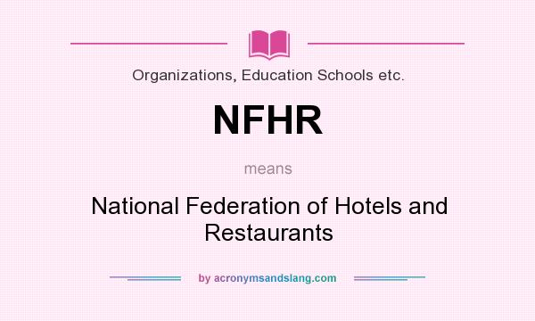 What does NFHR mean? It stands for National Federation of Hotels and Restaurants