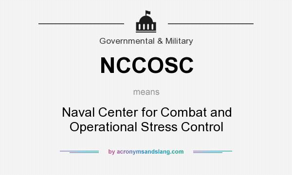 What does NCCOSC mean? It stands for Naval Center for Combat and Operational Stress Control