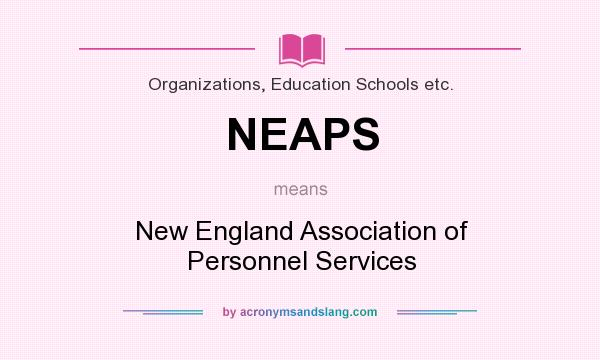 What does NEAPS mean? It stands for New England Association of Personnel Services