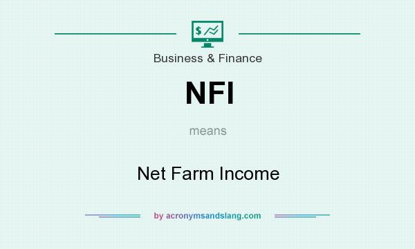 What does NFI mean? It stands for Net Farm Income