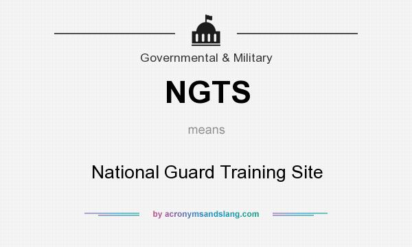 What does NGTS mean? It stands for National Guard Training Site