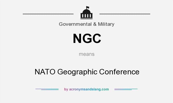 What does NGC mean? It stands for NATO Geographic Conference