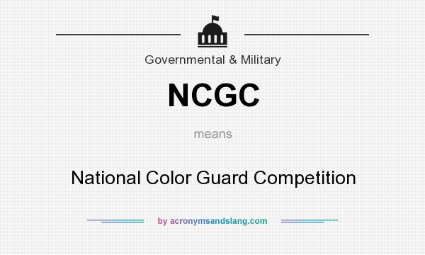 What does NCGC mean? It stands for National Color Guard Competition