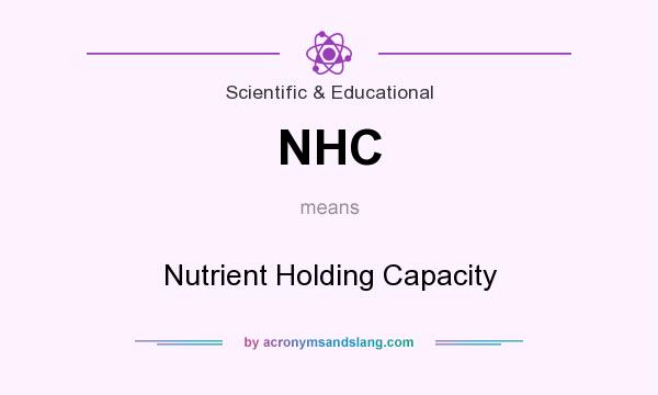 What does NHC mean? It stands for Nutrient Holding Capacity