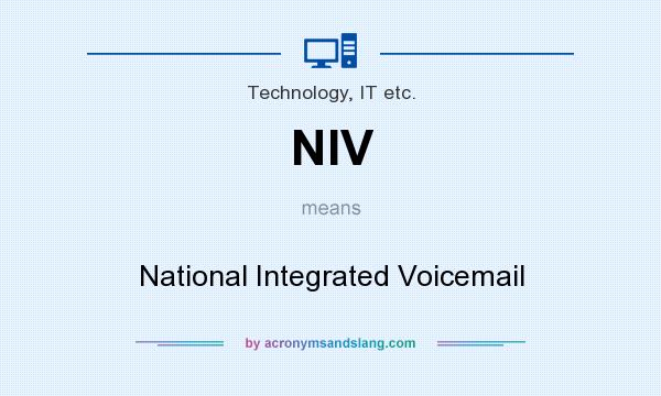 What does NIV mean? It stands for National Integrated Voicemail