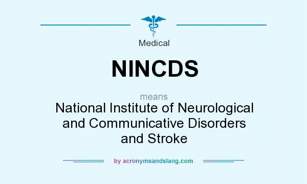 What does NINCDS mean? It stands for National Institute of Neurological and Communicative Disorders and Stroke