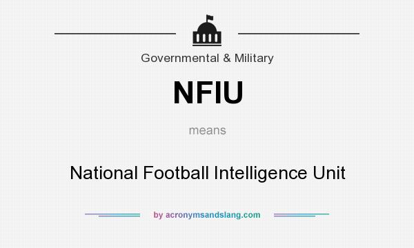What does NFIU mean? It stands for National Football Intelligence Unit