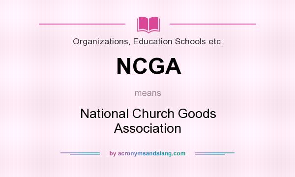 What does NCGA mean? It stands for National Church Goods Association