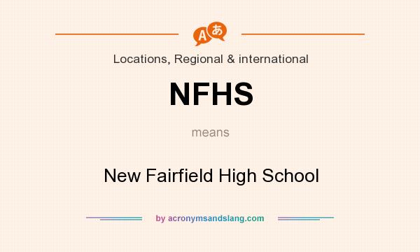 What does NFHS mean? It stands for New Fairfield High School