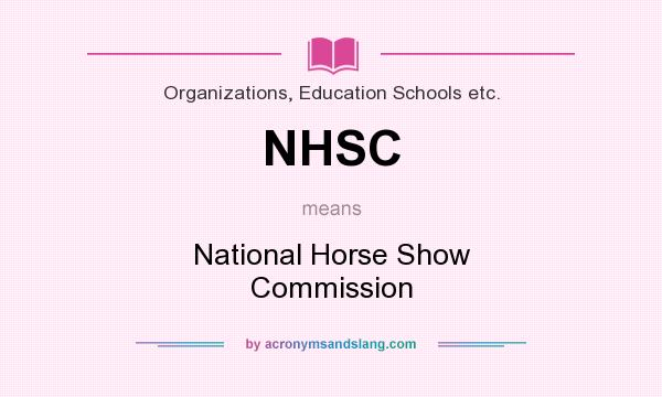 What does NHSC mean? It stands for National Horse Show Commission
