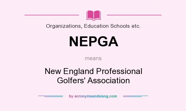 What does NEPGA mean? It stands for New England Professional Golfers` Association
