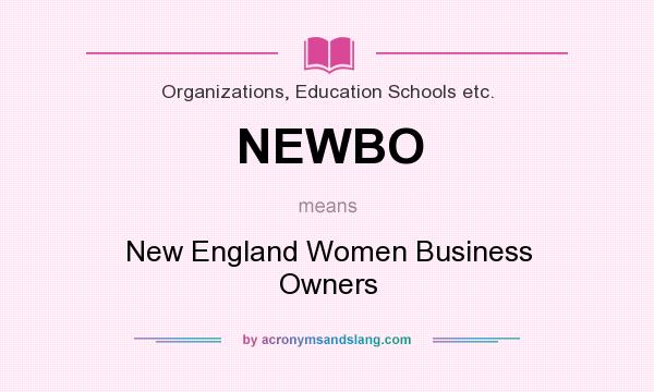What does NEWBO mean? It stands for New England Women Business Owners