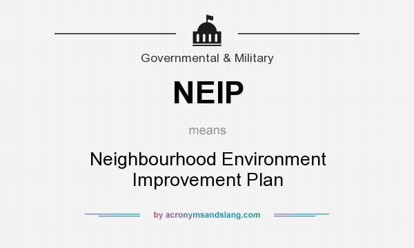 What does NEIP mean? It stands for Neighbourhood Environment Improvement Plan