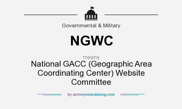 What does NGWC mean? It stands for National GACC (Geographic Area Coordinating Center) Website Committee