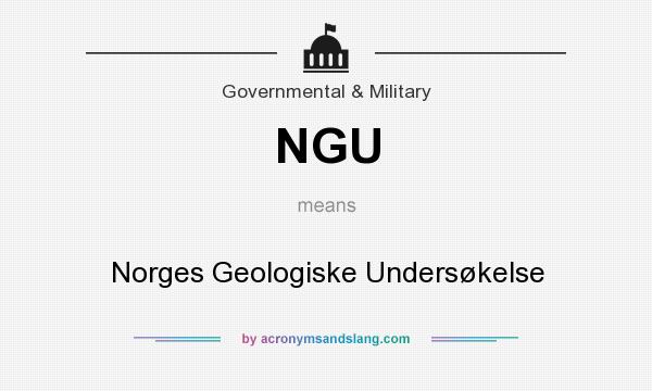 What does NGU mean? It stands for Norges Geologiske Undersøkelse