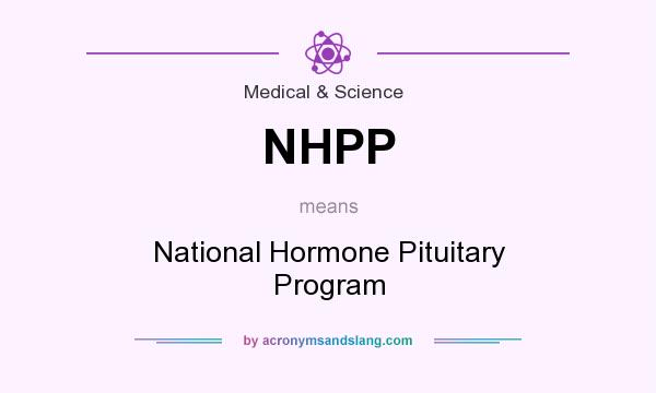 What does NHPP mean? It stands for National Hormone Pituitary Program