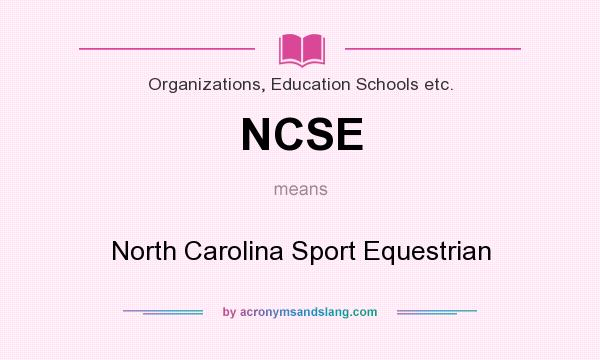 What does NCSE mean? It stands for North Carolina Sport Equestrian