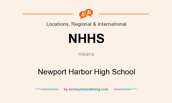 What does NHHS mean? It stands for Newport Harbor High School