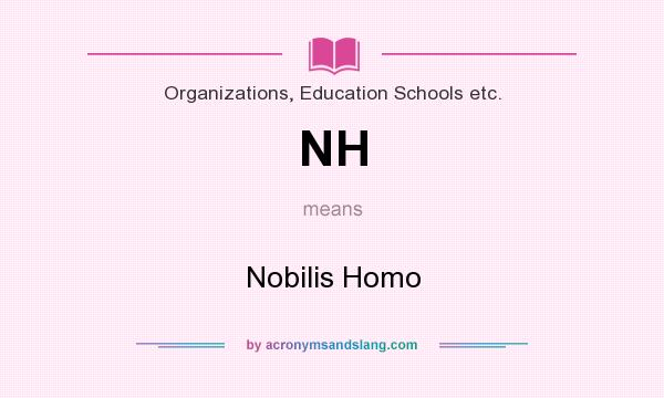 What does NH mean? It stands for Nobilis Homo