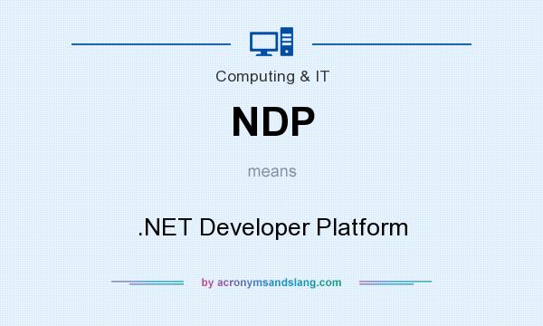 What does NDP mean? It stands for .NET Developer Platform